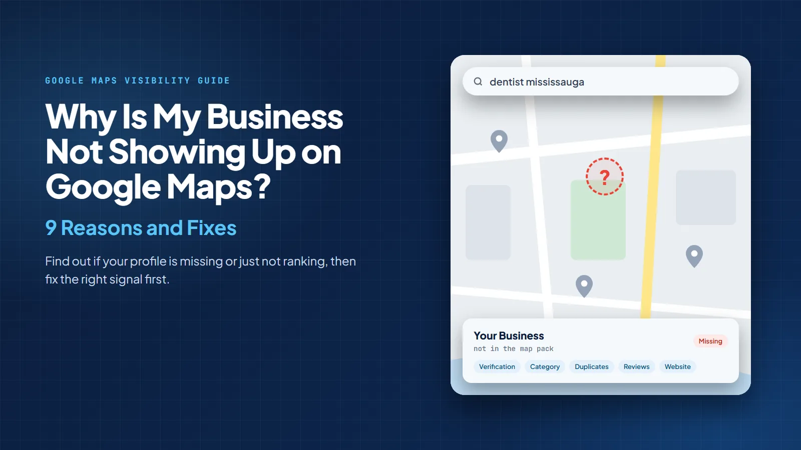 Google Maps search for dentist Mississauga with a business missing from the map pack and the common causes: verification, category, duplicates, reviews and website