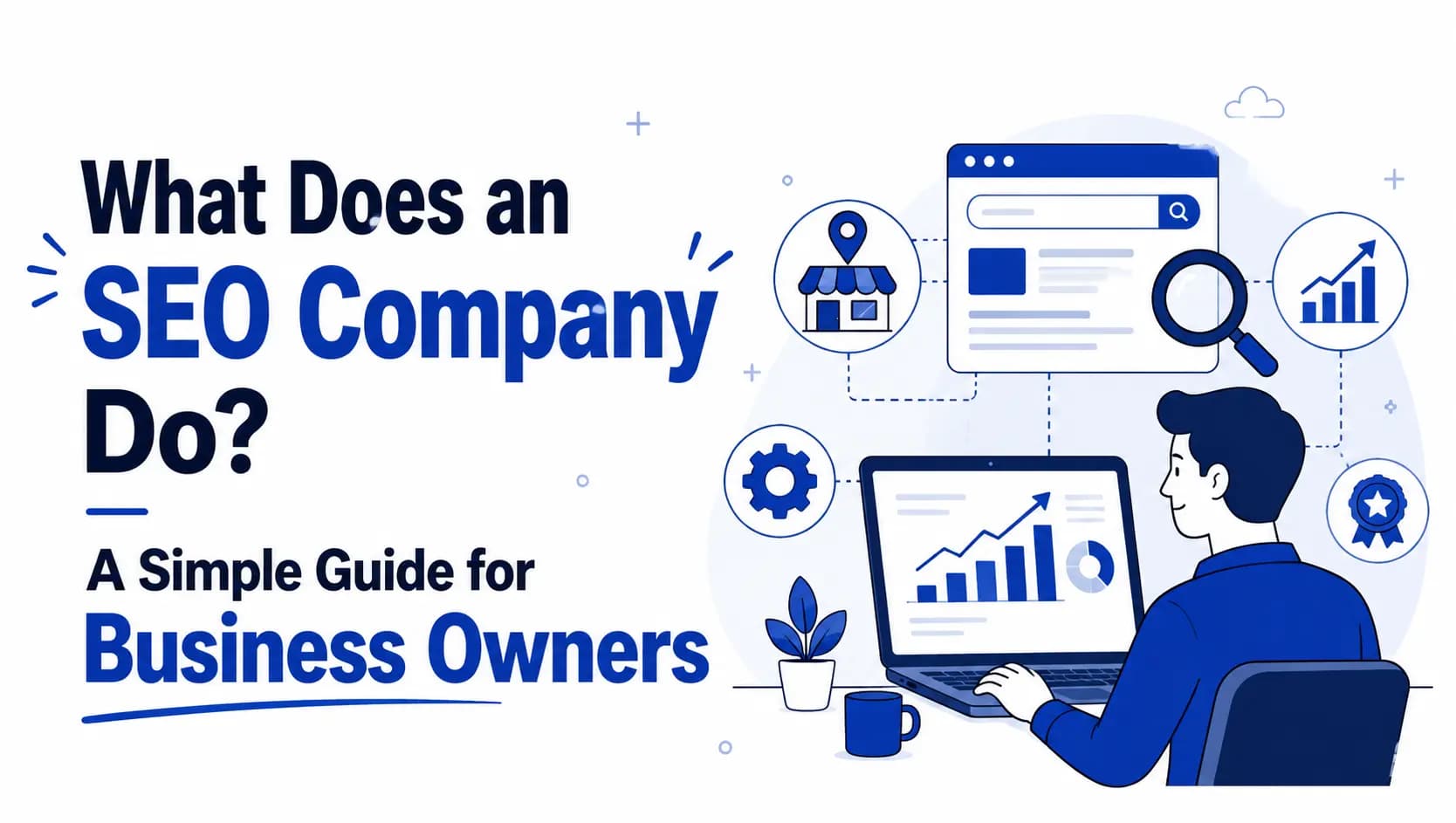Illustration depicting SEO services with a person analyzing graphs on a laptop. Text reads "What Does an SEO Company Do? A Simple Guide for Business Owners."
